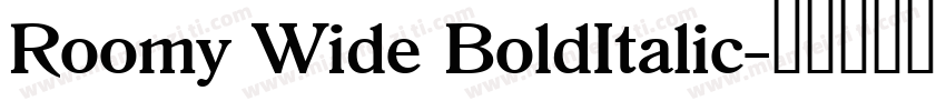 Roomy Wide BoldItalic字体转换
